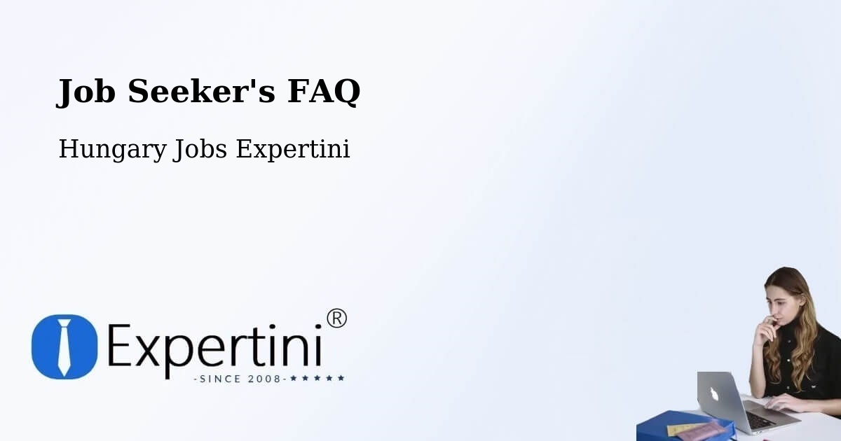 Job Seeker FAQ – Pápai Járás - Hungary Jobs Expertini